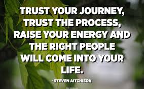 keep trusting the journey